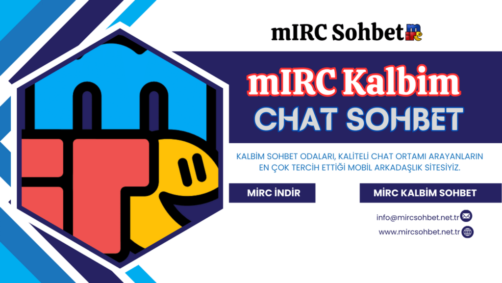 mIRC Kalbim mobil chat sohbet ve arkadaşlık sitesi. Sanal görüntülü sohbet odaları.